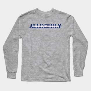 Allegedly, It's True Long Sleeve T-Shirt